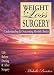 Search : Weight Loss Surgery : Understanding & Overcoming Morbid Obesity - Life Before, During & After Surgery