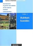 Connaissance et gestion des habitats et des esp�ces d'int�r�t communautaire. Tome 3, Habitats humides, avec CD-ROM