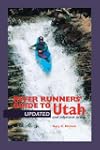 River Runners' Guide To Utah and Adja...