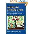 Making the Moments Count: Leisure Activities for Caregiving Relationships by  Joanne Ardolf Decker