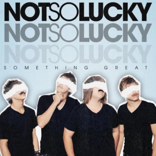 Not So Lucky - Something Great (Single) (2011)