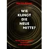 Wie klingt die Neue Mitte?: Rechte und reaktion�re Tendenzen in der Popmusik