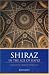 Shiraz in the Age of Hafez: The Glory of a Medieval Persian City (Publications on the Near East)