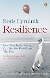Resilience : how your inner strength can set you free from the past