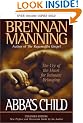 Abba's Child: The Cry of the Heart for Intimate BelongingEXPANDED EDITION: New Preface and Discussion Guide by the Author.