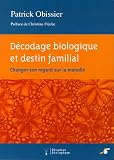 D�codage biologique et destin familial : Changer de regard sur la maladie