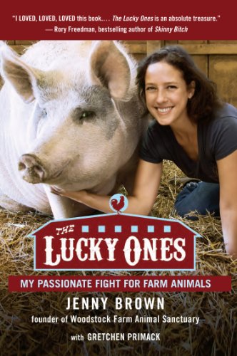 The Lucky Ones: My Passionate Fight for Farm Animals