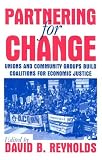 Partnering for Change: Unions and Community Groups Build Coalitions for Economic Justice