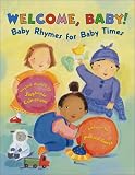 Welcome, Baby!: Baby Rhymes for Baby Times