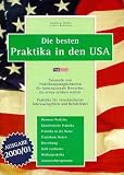 Die besten Praktika in den USA. 2000/01er Ausgabe: Tausende von Praktikumsmöglichkeiten für internationale Bewerber, die etwas erleben wollen. Business ... Medienpraktika. Austauschprogramme