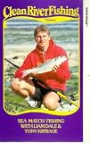Clean River Fishing - Sea Match Fishing 1 - With Liam Dale And Tony Kirrage [VHS]