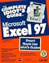 Complete Idiot's Guide to Microsoft Excel 97 (Complete Idiots Guide)