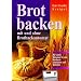 Brot backen. Mit und ohne Brotbackautomat