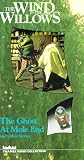 The Wind and the Willows: The Ghost At Mole End [VHS]