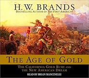 The Age of Gold: The California Gold Rush and the New American Dream
