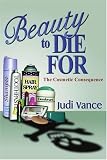 Beauty to Die For: The Cosmetic Consequence