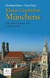 Produkt-Bild: Kleine Geschichte M&uuml;nchens: Mit einem Vorwort von Christian Ude