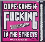 Dope Guns N Fucking In The Streets Vol. 1-3