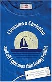 I Became a Christian and All I Got Was This Lousy T-Shirt: Replacing Souvenir Religion with Authenti