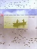 Waterfowling on the Chesapeake, 1819-1936