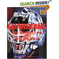 Guardians: The Secret Life Of Goalies