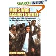Mao's War against Nature: Politics and the Environment in Revolutionary China (Studies in Environment and History) by Judith Shapiro