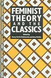 Feminist Theory and the Classics (Thinking Gender)