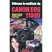 Obtenez le meilleur du Canon EOS 1100D