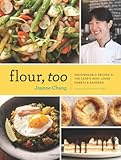 Flour, Too: Indispensable Recipes for the Cafe’s Most Loved Sweets & Savories