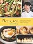 Flour, Too: Indispensible Recipes for the Cafe's Most Loved Sweets & Savories