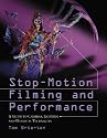 Stop-motion Filming and Performance: A Guide to Cameras, Lighting and Dramatic Techniques