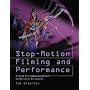 Stop-motion Filming and Performance: A Guide to Cameras, Lighting and Dramatic Techniques