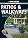 Black & Decker The Complete Guide to Patios & Walkways: Money-Saving Do-It-Yourself Projects for Improving Outdoor Living Space (Black & Decker Complete Guide)