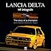 Werner Blaettel: Lancia Delta Hf Integrale: The Story of a Champion