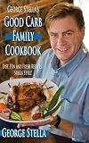 51S8IjzSGeL. SL160  George Stellas Good Carb Family Cookbook