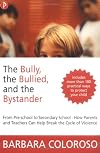 The Bully Bullied, and the Bystander~Barbara Coloroso
