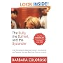 The Bully, the Bullied and the Bystander: From Preschool to Secondary School - How Parents and Teachers Can Help Break the Cycle of Violence
