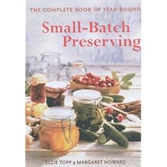 The Complete Book of Year-round Small Batch Preserving