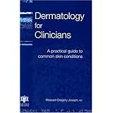 Dermatology for Clinicians: A Practical Guide to Common Skin Conditions