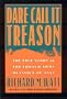 Dare Call it Treason (The True Story of the French Army Mutinies of 1917) (The True Story of the French Army Mutinies of 1917)
