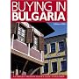 Buying in Bulgaria: A Complete Property Buyer's Guide to Bulgaria 2006/7