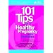 101 Tips for a Healthy Pregnancy with Diabetes