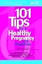 101 Tips for a Healthy Pregnancy with Diabetes