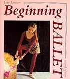 Beginning ballet : from the classroom to the stage