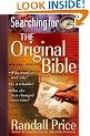 Searching for the Original Bible: *Who Wrote It and Why? *Is It Reliable? *Has the Text Changed Over Time?