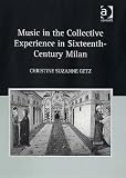 Music In The Collective Experience In Sixteenth-Century Milan