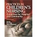 Practices in Children's Nursing: Guidelines for Hospital and Community