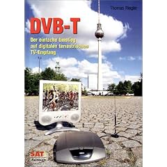 DVB-T. Der einfache Umstieg auf digitalen terrestrischen TV-Empfang