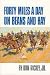 Forty Miles a Day on Beans and Hay: The Enlisted Soldier Fighting the Indian Wars