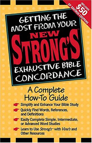Getting the Most From Your New Strong's Exhaustive Bible Concordance
